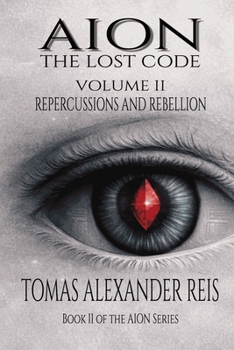 AION – THE LOST CODE: Volume II: Repercussions and Rebellion