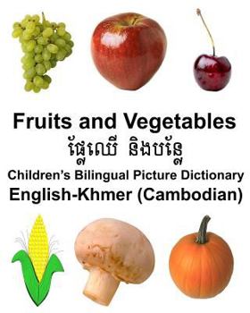 Paperback English-Khmer (Cambodian) Fruits and Vegetables Children's Bilingual Picture Dictionary Book