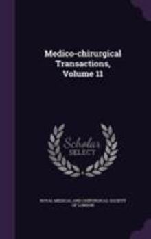 Hardcover Medico-Chirurgical Transactions, Volume 11 Book