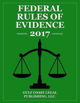 Paperback Federal Rules of Evidence 2017: Complete Rules as Revisd for 2017 Book
