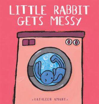 Hardcover Little Rabbit Gets Messy Book