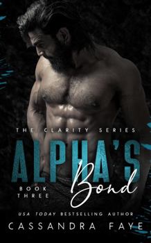 Paperback Alpha's Bond (The Clarity Series) Book