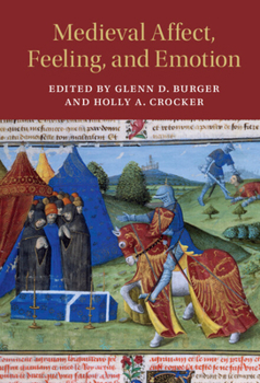 Medieval Affect, Feeling, and Emotion - Book #107 of the Cambridge Studies in Medieval Literature