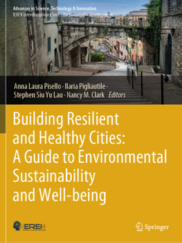 Building Resilient and Healthy Cities: A Guide to Environmental Sustainability and Well-being (Advances in Science, Technology & Innovation)