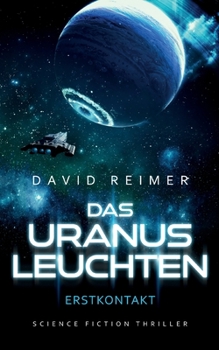 Paperback Das Uranus Leuchten: Erstkontakt [German] Book