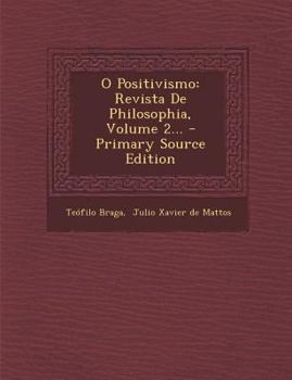 Paperback O Positivismo: Revista De Philosophia, Volume 2... - Primary Source Edition [Portuguese] Book