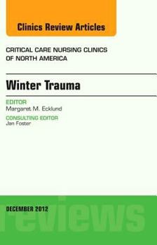 Hardcover Winter Trauma, an Issue of Critical Care Nursing Clinics: Volume 24-4 Book
