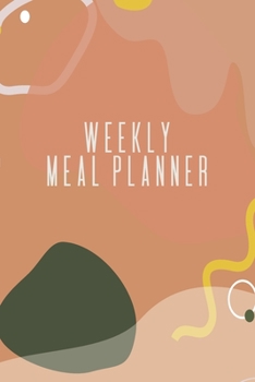 Weekly Meal Planner: 52 Weeks of Menu Prep and Planning, Grocery Lists, and Favorite Go-To Recipes | Modern Abstract Shapes Cover Design in Green, Blush, and  Taupe