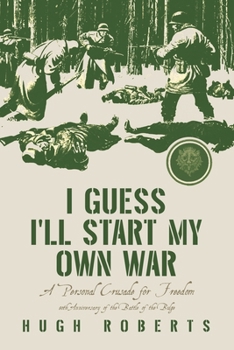 Paperback I Guess I'll Start My Own War: A Personal Crusade for Freedom Book