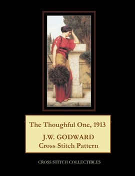 Paperback The Thoughtful One, 1913: J. W. Godward Cross Stitch Pattern [Large Print] Book
