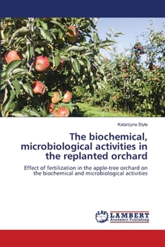Paperback The biochemical, microbiological activities in the replanted orchard Book