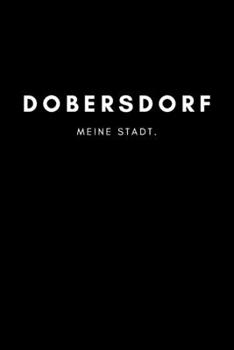 Dobersdorf: Notizbuch | 120 Seiten DIN A5 (6x9 Zoll) | Punktraster, Punktiert, Dotted |Notizen, Termine, Ideen, Skizzen, Planer, Tagebuch, ... Region, Liebe und Heimat (German Edition)