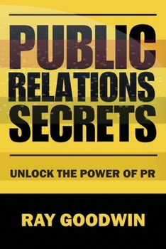 Paperback Public Relations Secrets: Unlock the Power of PR Book