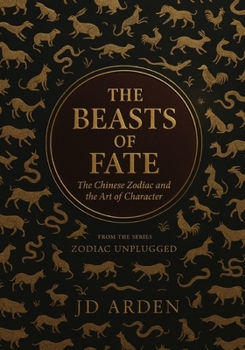 The Beasts of Fate: The Chinese Zodiac and The Art of Character