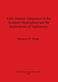 Paperback Early Human Adaptation in the Northern Hemisphere and the Implications of Taphonomy Book