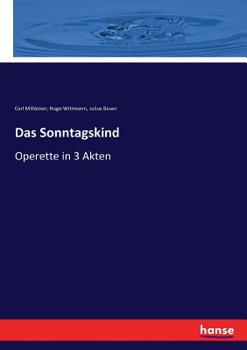 Paperback Das Sonntagskind: Operette in 3 Akten [German] Book