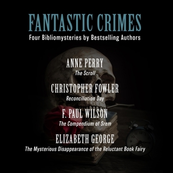 Fantastic Crimes: Four Bibliomysteries by Bestselling Authors - Book  of the Bibliomysteries