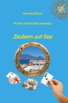 Hardcover Mit dem Frachtschiff unterwegs: Zaubern auf See [German] Book