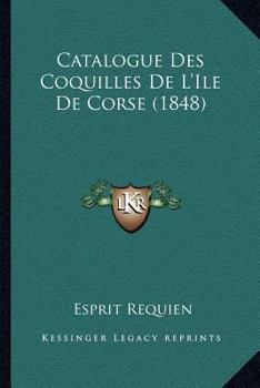 Paperback Catalogue Des Coquilles De L'Ile De Corse (1848) [French] Book