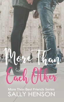 More Than Each Other - Book #2 of the More than Best Friends 