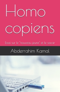 Paperback Homo copiens: Essai sur le "nouveau jeune" et le savoir [French] Book