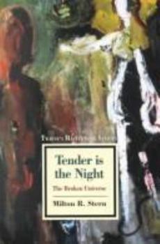 Tender Is the Night: The Broken Universe (Twayne's Masterwork Studies, No 137) - Book #137 of the Twayne's Masterwork Studies