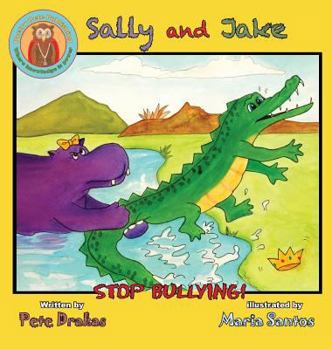 Hardcover Sally and Jake - Lets stop bullying for Petes sake Book