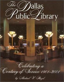 Hardcover The Dallas Public Library: Celebrating a Century of Service, 1901-2001 Book