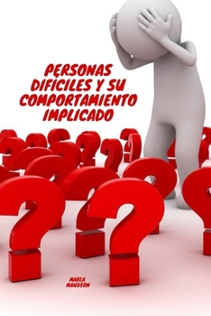 Paperback Personas Difíciles Y Su Comportamiento Implicado [Spanish] Book