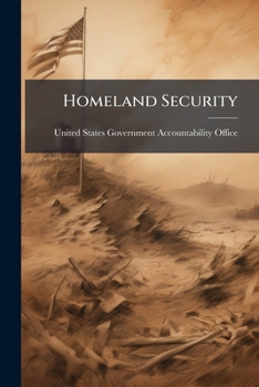 Paperback Homeland Security: Risk Communication Principles May Assist in Refinement of the Homeland Security Advisory System Book