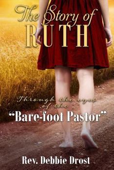 Paperback The Story of Ruth: Through the Eyes of the Bare-Foot Pastor Book