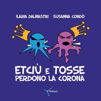 Paperback Etciù e Tosse perdono la corona [Italian] Book