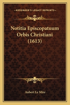 Paperback Notitia Episcopatuum Orbis Christiani (1613) [Latin] Book