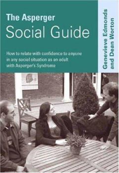 Paperback The Asperger Social Guide: How to Relate to Anyone in Any Social Situation as an Adult with Asperger&#8242;s Syndrome Book