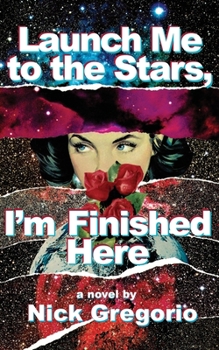 Paperback Launch Me to the Stars, I'm Finished Here Book