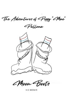 Paperback The Adventures of Poppy "Mae" Palloma: Moon Boots Book