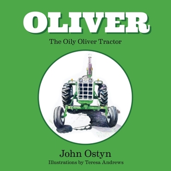 Oliver the oily Oliver tractor: The first three stories