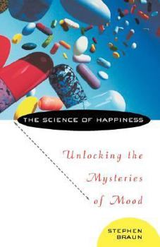 Hardcover The Science of Happiness: Mood Genes, the Set Point, and the Search for the Perfect Drug Book
