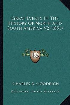 Paperback Great Events In The History Of North And South America V2 (1851) Book