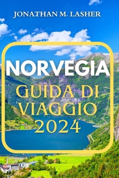 Paperback Norvegia Guida Di Viaggio 2024: Un viaggio tra fiordi, cultura e avventura [Italian] Book