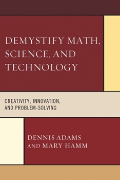 Paperback Demystify Math, Science, and Technology: Creativity, Innovation, and Problem Solving Book