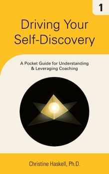 Paperback Driving Your Self-Discovery: A Pocket Guide for Understanding & Leveraging Coaching Book