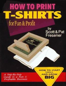 Paperback How to Print T-Shirts for Fun and Profit Book