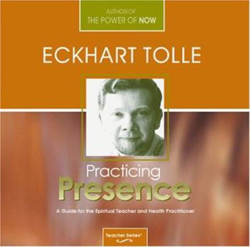 Audio CD Practicing Presence: A Guide for the Spiritual Teacher and Health Practitioner Book
