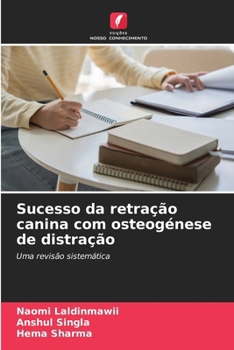 Sucesso da retração canina com osteogénese de distração (Portuguese Edition)