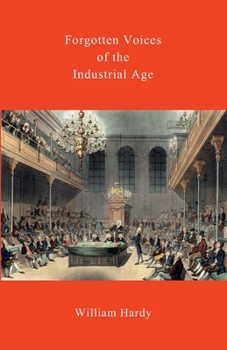 Paperback Forgotten Voices of the Industrial Age Book