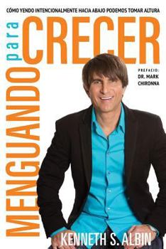 Paperback Menguando Para Crecer: Cómo yendo Intencionalmente Hacia Abajo podemos tomar altura [Spanish] Book