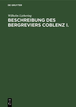 Hardcover Beschreibung Des Bergreviers Coblenz I. [German] Book