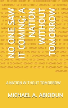 Paperback No One Saw It Coming: A Nation Without Tomorrow: A Nation Without Tomorrow Book
