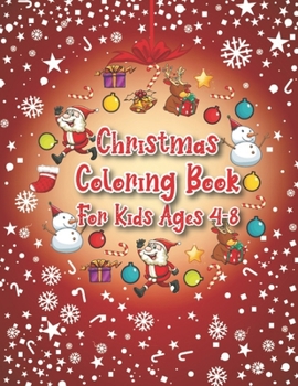 Paperback Christmas Coloring Book For Kids Ages 4-8: 40 Christmas Coloring Pages Including Santa, Christmas Trees, Reindeer, Snowman Rabbit etc. for Kids And Ch Book